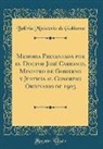Bolivia Ministerio De Gobierno - Memoria Presentada por el Doctor José Carrasco, Ministro de Gobierno y Justicia al Congreso Ordinario de 1903 (Classic Reprint)