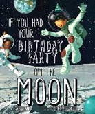 Joyce Lapin, Joyce/ Ceccarelli Lapin, Simona Ceccarelli - If You Had Your Birthday Party on the Moon