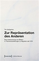 Tim Wolfgarten - Zur Repräsentation des Anderen