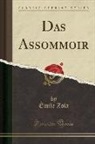 Émile Zola - Das Assommoir (Classic Reprint)
