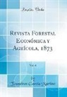 Francisco Garcia Martino - Revista Forestal Económica y Agrícola, 1873, Vol. 6 (Classic Reprint)