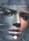 Bruno Benattar - Lilith : La maudite