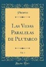 Plutarco Plutarco - Las Vidas Paralelas de Plutarco, Vol. 4 (Classic Reprint)