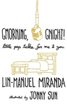 Miranda Lin-Manuel, Lin-Manuel Miranda, Jonny Sun - Gmorning, Gnight!
