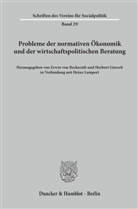Erwin von Giersch Beckerath, Erwin von Beckerath, Herber Giersch, Herbert Giersch, Heinz Lampert - Probleme der normativen Ökonomik und der wirtschaftspolitischen Beratung.