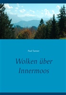 Paul Tanner - Wolken über Innermoos