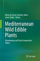 Marí de Cortes Sánchez-Mata, María de Cortes Sánchez-Mata, María de Cortes Sánchez-Mata, Tardío, Tardío, Javier Tardío - Mediterranean Wild Edible Plants