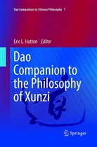 Eric L. Hutton, Eri L Hutton, Eric L Hutton - Dao Companion to the Philosophy of Xunzi
