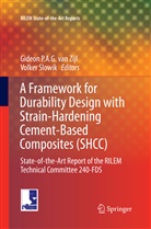 Gideo P A G van Zijl, Gideon P A G van Zijl, Slowik, Slowik, Volker Slowik, Gideon P.A.G. Van Zijl... - A Framework for Durability Design with Strain-Hardening Cement-Based Composites (SHCC)