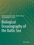 Teresa Radziejewska, Hendri Schubert, Hendrik Schubert, Pauline Snoeijs-Leijonmalm - Biological Oceanography of the Baltic Sea