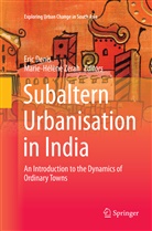 Eri Denis, Eric Denis, Marie-Helene Zerah, Zérah, Zérah, Marie-Hélène Zérah - Subaltern Urbanisation in India