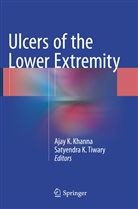 Aja K Khanna, Ajay K Khanna, K Tiwary, K Tiwary, Ajay K Khanna, Ajay K. Khanna... - Ulcers of the Lower Extremity