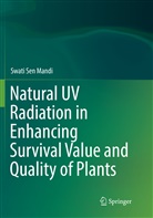 Swati Sen Mandi - Natural UV Radiation in Enhancing Survival Value and Quality of Plants