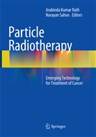 Arabind Kumar Rath, Arabinda Kumar Rath, Arabinda Kumar Rath, SAHOO, Sahoo, Narayan Sahoo - Particle Radiotherapy