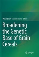 Kumar, Kumar, Sandeep Kumar, Moha Singh, Mohar Singh - Broadening the Genetic Base of Grain Cereals