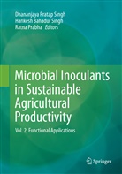 Harikes Bahadur Singh, Harikesh Bahadur Singh, Ratna Prabha, Dhananjaya Pratap Singh, Harikesh Bahadur Singh - Microbial Inoculants in Sustainable Agricultural Productivity