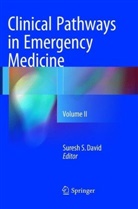 Suresh S David, Suresh S. David, Sures S David, Suresh S David - Clinical Pathways in Emergency Medicine