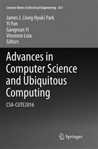 Vincenzo Loia, Y Pan, Yi Pan, James J. Park, James J. (Jong Hyuk) Park, James J. Jong Hyuk Park... - Advances in Computer Science and Ubiquitous Computing