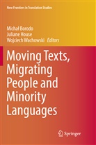 Michal Borodo, Michał Borodo, Julian House, Juliane House, Wojciech Wachowski - Moving Texts, Migrating People and Minority Languages