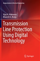 Bhavesh R Bhalja, Bhavesh R. Bhalja, Vijay Makwana, Vijay H Makwana, Vijay H. Makwana - Transmission Line Protection Using Digital Technology