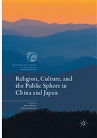 Newmark, Newmark, Jeffrey Newmark, Alber Welter, Albert Welter - Religion, Culture, and the Public Sphere in China and Japan