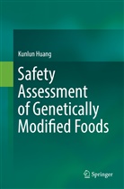 Kunlun Huang - Safety Assessment of Genetically Modified Foods