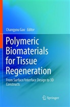 Changyo Gao, Changyou Gao - Polymeric Biomaterials for Tissue Regeneration