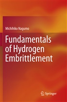 Michihiko Nagumo - Fundamentals of Hydrogen Embrittlement