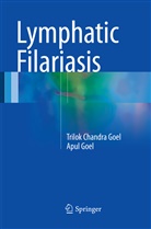 Apul Goel, Trilok Chandr Goel, Trilok Chandra Goel - Lymphatic Filariasis