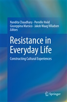 Nandita Chaudhary, Pernill Hviid, Pernille Hviid, Giuseppina Marsico, Giuseppina Marsico et al, Jakob Waag Villadsen - Resistance in Everyday Life