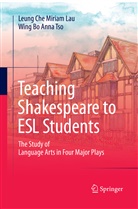 Leung Che Miria Lau, Leung Che Miriam Lau, Wing Bo Anna Tso - Teaching Shakespeare to ESL Students