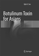 Kyle K Seo, Kyle K. Seo - Botulinum Toxin for Asians