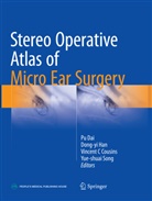 Vincent C Cousins et al, Vincent C Cousins, Vincent C. Cousins, Pu Dai, Dong-y Han, Dong-yi Han... - Stereo Operative Atlas of Micro Ear Surgery