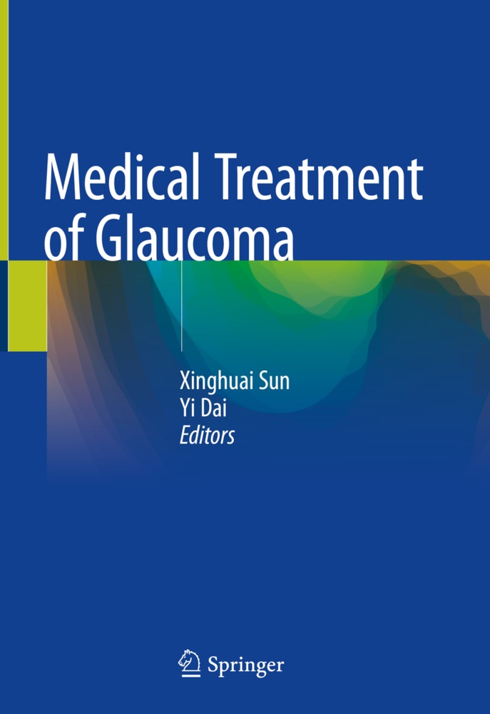 Dai, Dai, Yi Dai, Xinghua Sun, Xinghuai Sun - Medical Treatment of Glaucoma