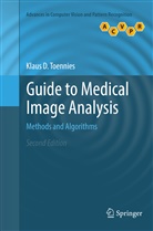 Klaus D Toennies, Klaus D. Toennies - Guide to Medical Image Analysis