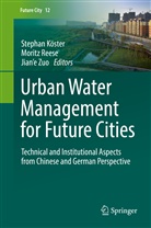 Stephan Köster, Reese Moritz, Morit Reese, Moritz Reese, Jiane Zuo, Jian'e Zuo - Urban Water Management for Future Cities