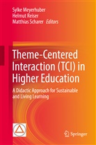 Sylke Meyerhuber, Helmu Reiser, Helmut Reiser, Matthias Scharer - Theme-Centered Interaction (TCI) in Higher Education