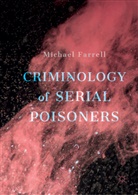 Michael Farrell - Criminology of Serial Poisoners