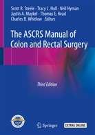 Tracy L. Hull, Neil Hyman, Neil Hyman et al, Trac L Hull, Tracy L Hull, Justin A. Maykel... - The ASCRS Manual of Colon and Rectal Surgery