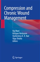 Harikrishna K R Nair et al, Harikrishna K. R. Nair, Harikrishna K.R.Nair, Raj Mani, Harikrishna K. R. Nair, Harikrishna K.R. Nair... - Compression and Chronic Wound Management