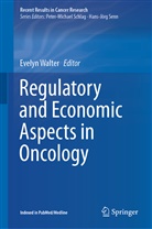 Evely Walter, Evelyn Walter - Regulatory and Economic Aspects in Oncology