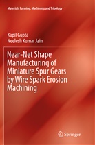 Kapi Gupta, Kapil Gupta, Neelesh Kumar Jain - Near-Net Shape Manufacturing of Miniature Spur Gears by Wire Spark Erosion Machining
