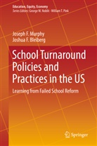 Joshua F Bleiberg, Joshua F. Bleiberg, Joseph Murphy, Joseph F Murphy, Joseph F. Murphy - School Turnaround Policies and Practices in the US