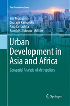Ronald C. Estoque, Courag Kamusoko, Courage Kamusoko, Yuji Murayama, Akio Yamashita, Akio Yamashita et al - Urban Development in Asia and Africa