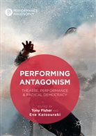 Ton Fisher, Tony Fisher, Katsouraki, Katsouraki, Eve Katsouraki - Performing Antagonism