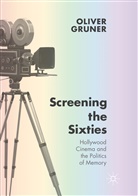 Oliver Gruner - Screening the Sixties