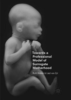 Liezl van Zyl, Rut Walker, Ruth Walker, Liezl Van Zyl - Towards a Professional Model of Surrogate Motherhood