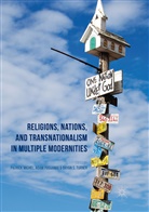 Patrick Michel, Ada Possamai, Adam Possamai, Bryan S Turner, Bryan S. Turner - Religions, Nations, and Transnationalism in Multiple Modernities