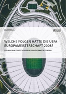 Lisa Smekal - Welche Folgen hatte die UEFA Europameisterschaft 2008? Zur Nachhaltigkeit von Sportgroßveranstaltungen