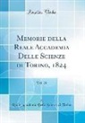 Reale Accademia Delle Scienze Di Torino - Memorie della Reale Accademia Delle Scienze di Torino, 1824, Vol. 28 (Classic Reprint)